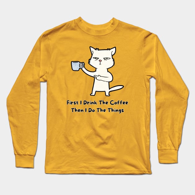 Drink coffee. Do the things. Long Sleeve T-Shirt by Atlas Sage Apparel